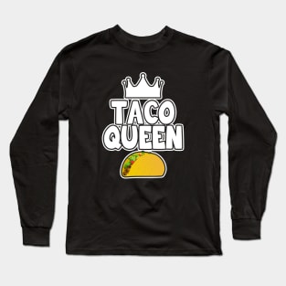 Taco Queen Long Sleeve T-Shirt